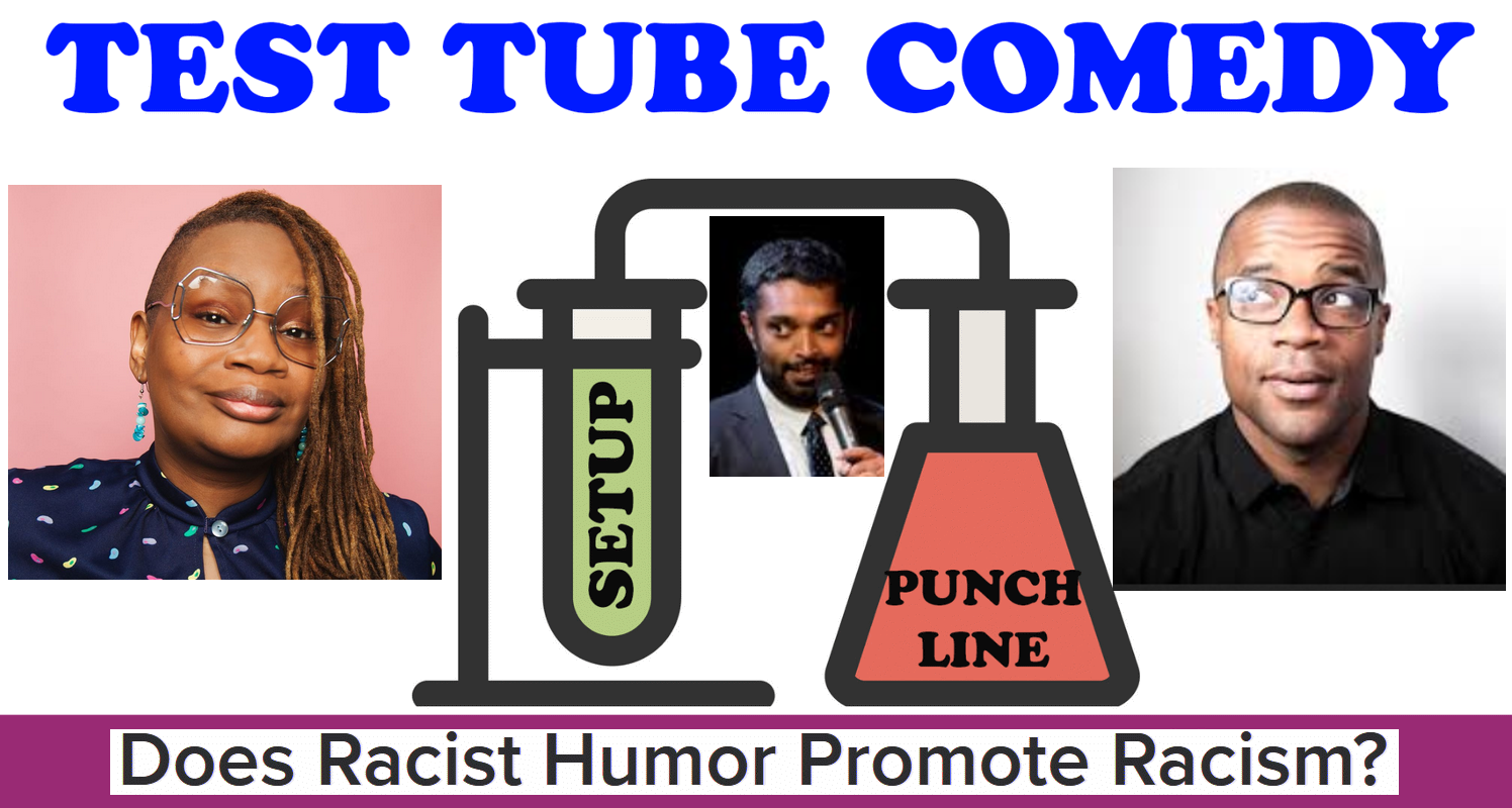 Shalewa Sharpe, Courtney Fearrington, and Raj Sivaraman: "Test Tube Comedy: Exploring Racist Humor"